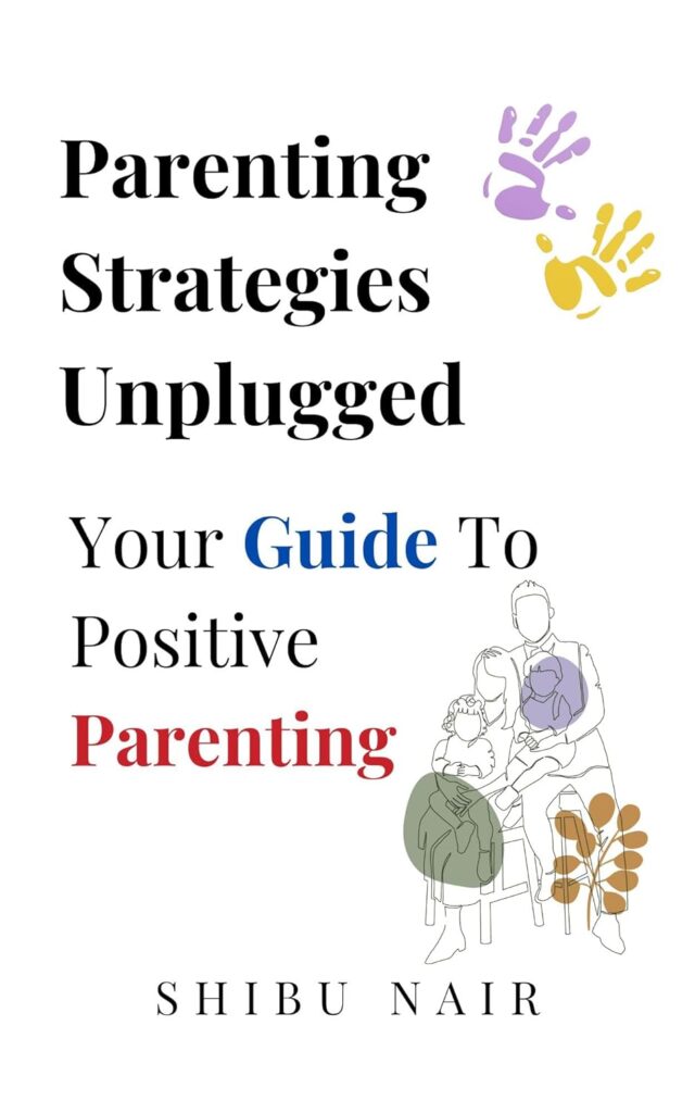 Parenting Strategies Unplugged: Your Guide to Positive Parenting by Shibu Nair Book Cover, Book Review, Book Summary, Book Quotes on Njkinny's Blog