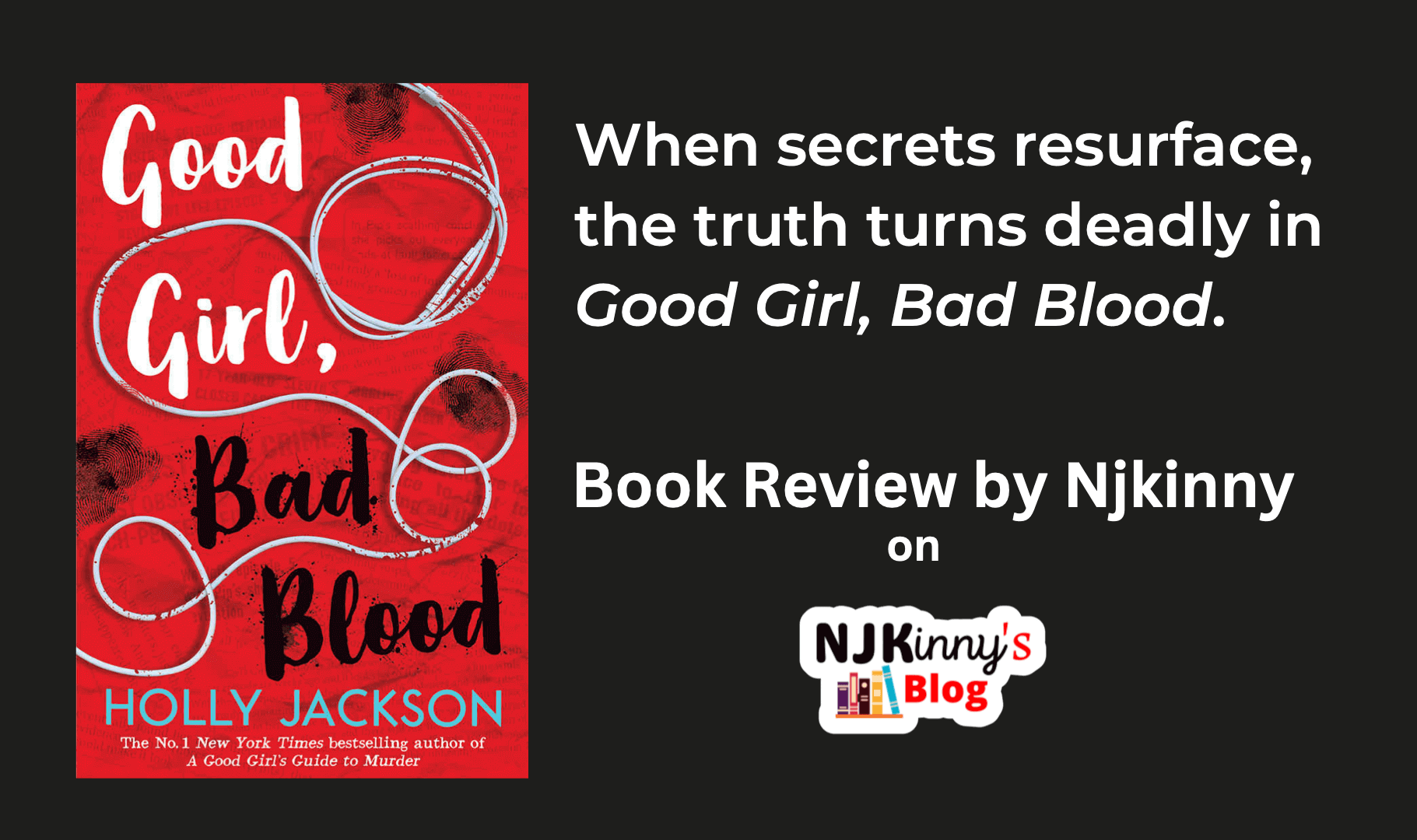 Book Review: Good Girl, Bad Blood by Holly Jackson (A Good Girl’s Guide to Murder #2)