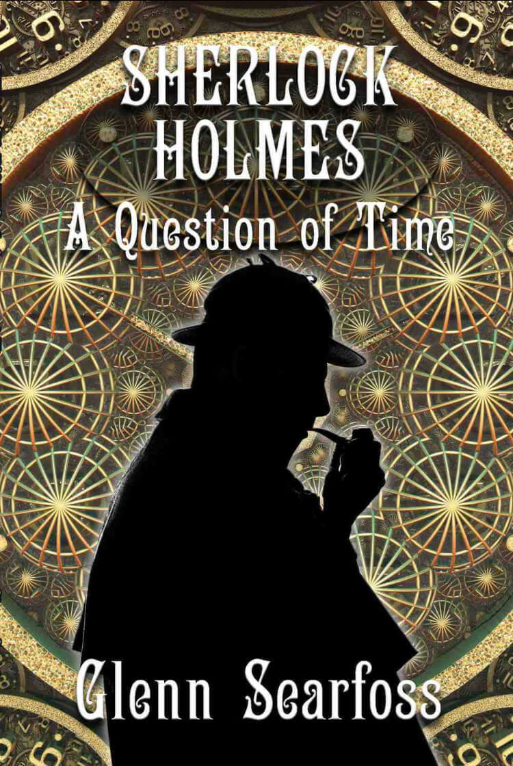 Sherlock Holmes : A Question of Time | Glenn Searfoss | Book Review ...