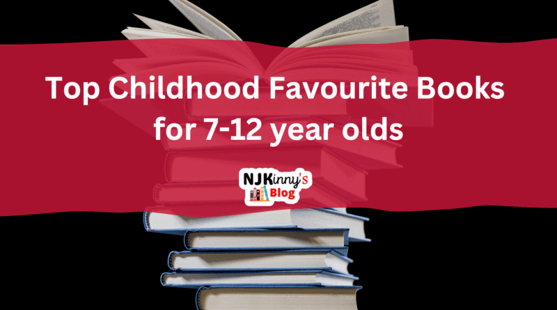 Top 10 Favourite Childhood Classic Children's Books Recommendations for 7 to 12 years old on Njkinny's Blog