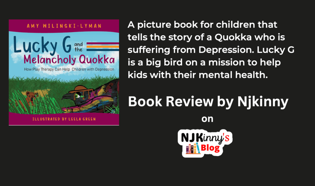 Lucky G and the Melancholy Quokka: How Play Therapy Can Help Children with Depression by Amy Wilinski-Lyman book cover, book blurb, genre, reading age, book review on Njkinny's Blog