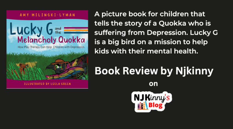 Lucky G and the Melancholy Quokka: How Play Therapy Can Help Children with Depression by Amy Wilinski-Lyman book cover, book blurb, genre, reading age, book review on Njkinny's Blog