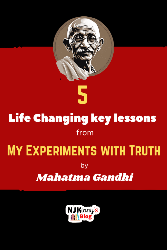 5 Life Changing Key Lessons from My Experiments with Truth by Mahatma Gandhi with Quotes on Njkinny's Blog