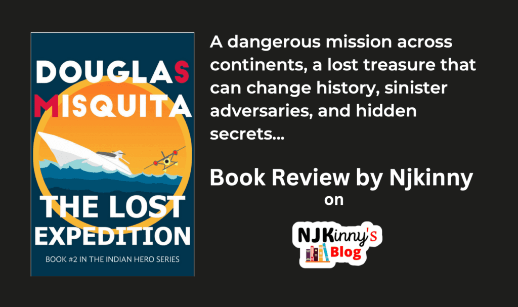 The Lost Expedition by Douglas Misquita Book Review, Book Summary, Reading Age, Genre, Book Quotes, Book Series Reading Order on Njkinny's Blog