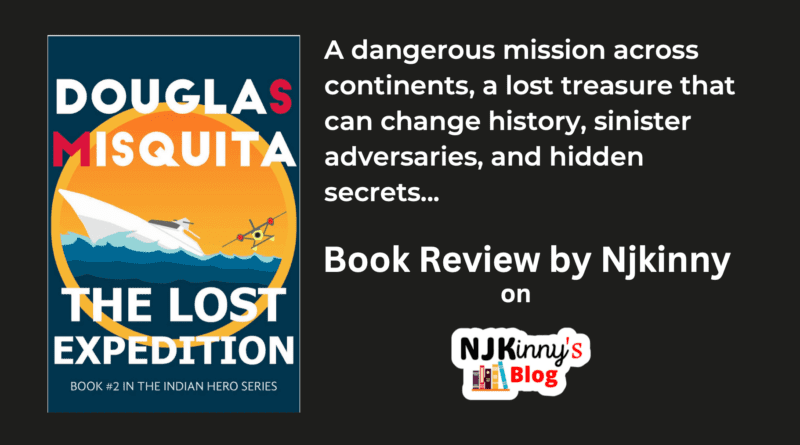 The Lost Expedition by Douglas Misquita Book Review, Book Summary, Reading Age, Genre, Book Quotes, Book Series Reading Order on Njkinny's Blog